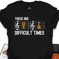 Difficult Times T-Shirt