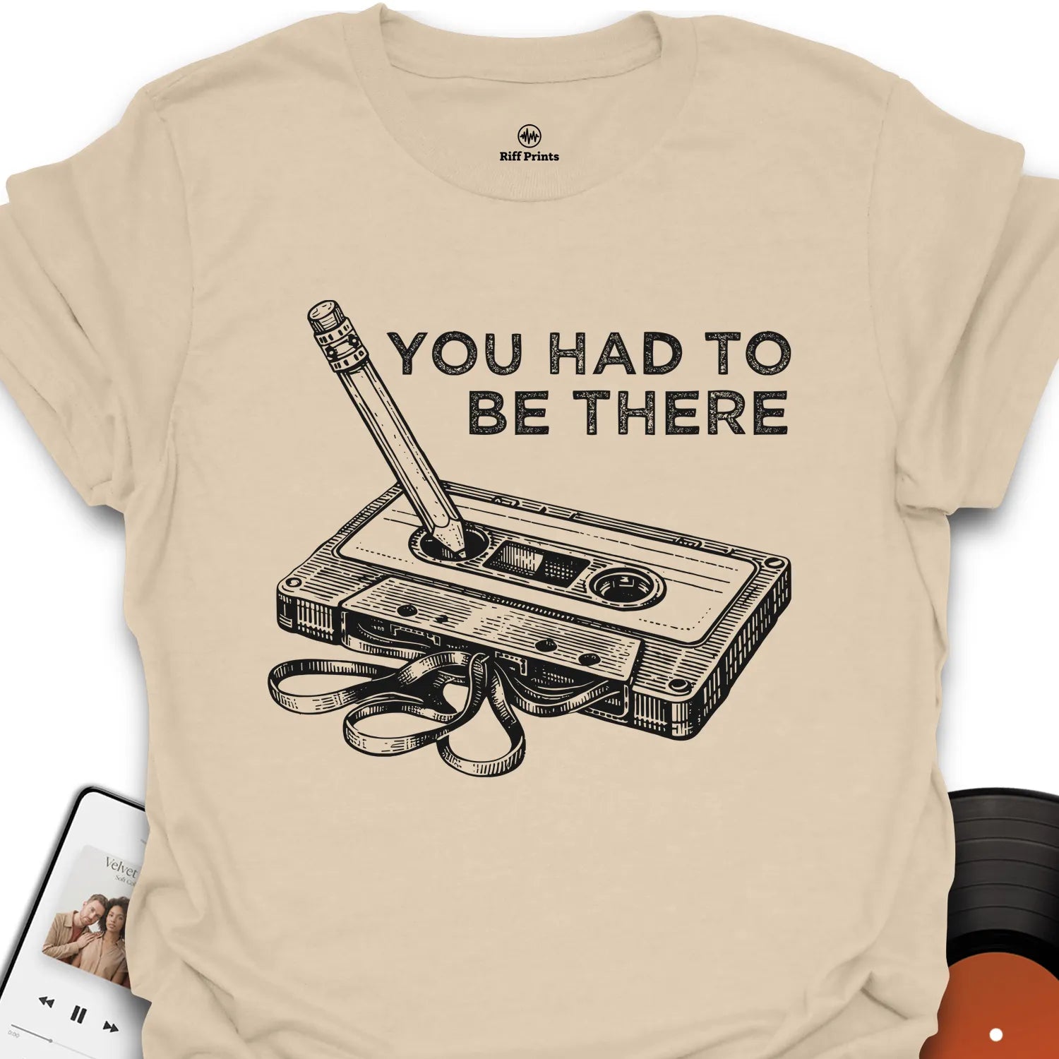 Had to Be There T-Shirt