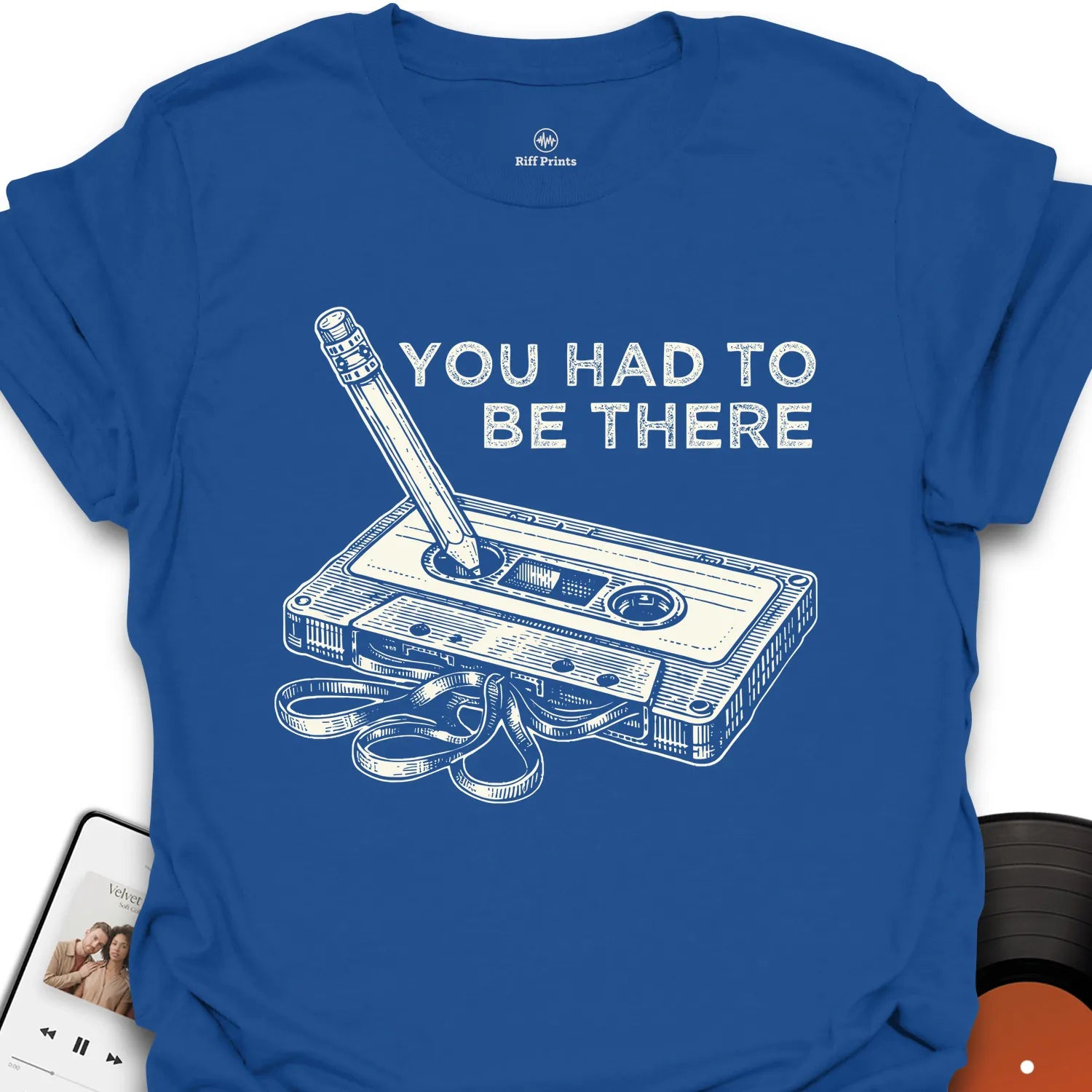 Had to Be There T-Shirt