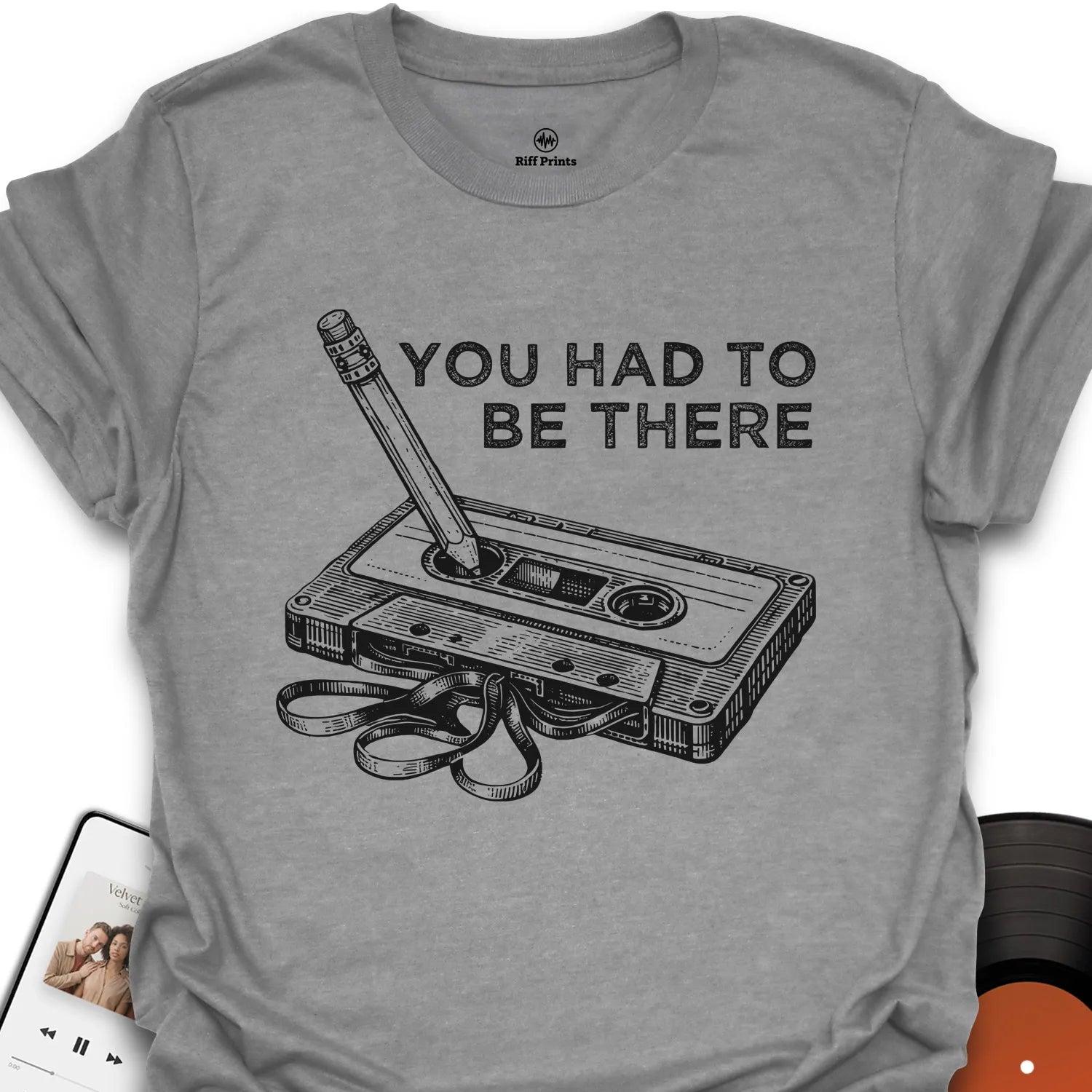Had to Be There T-Shirt
