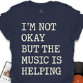 I’m Not Okay Music T-Shirt