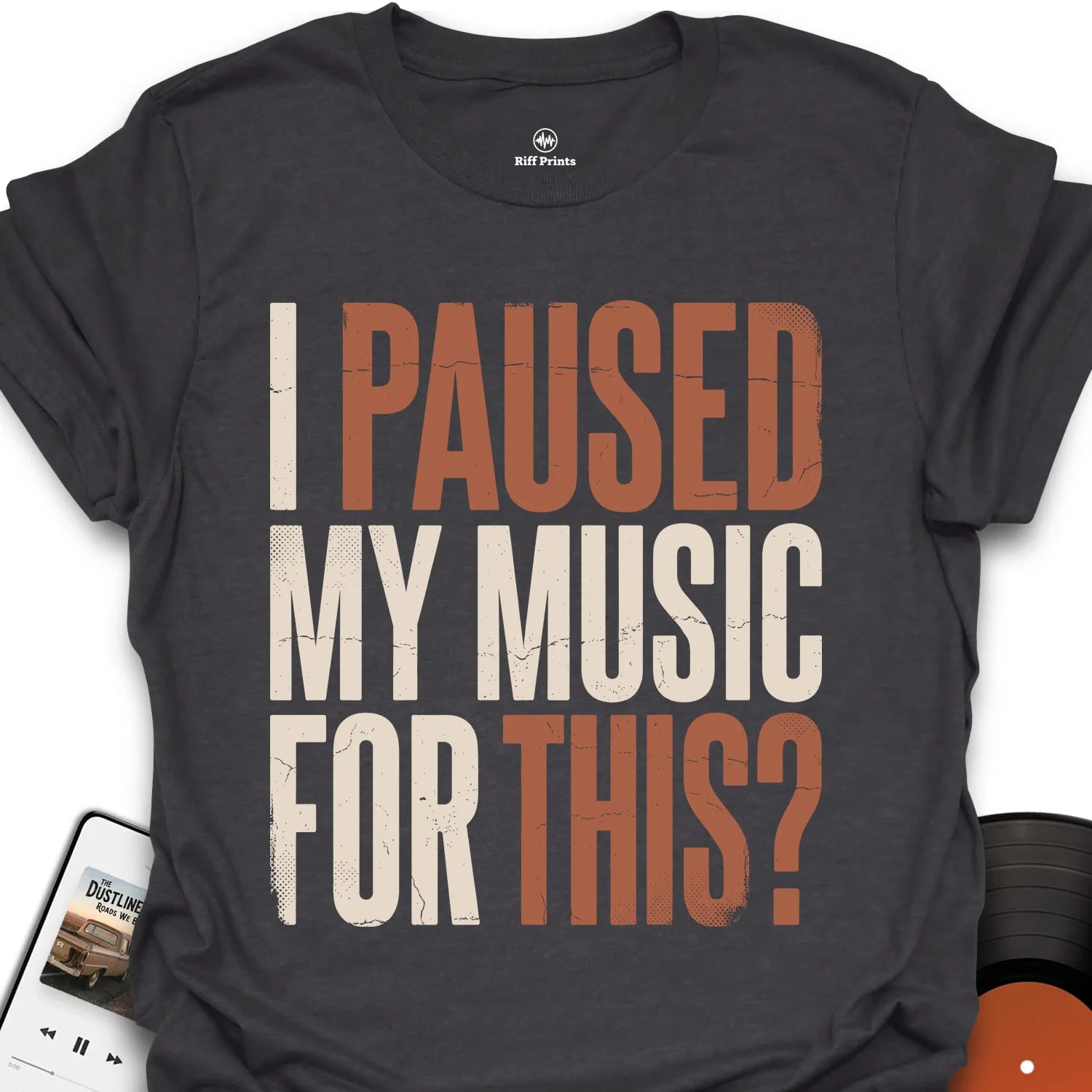 I Paused My Music For This? T-Shirt