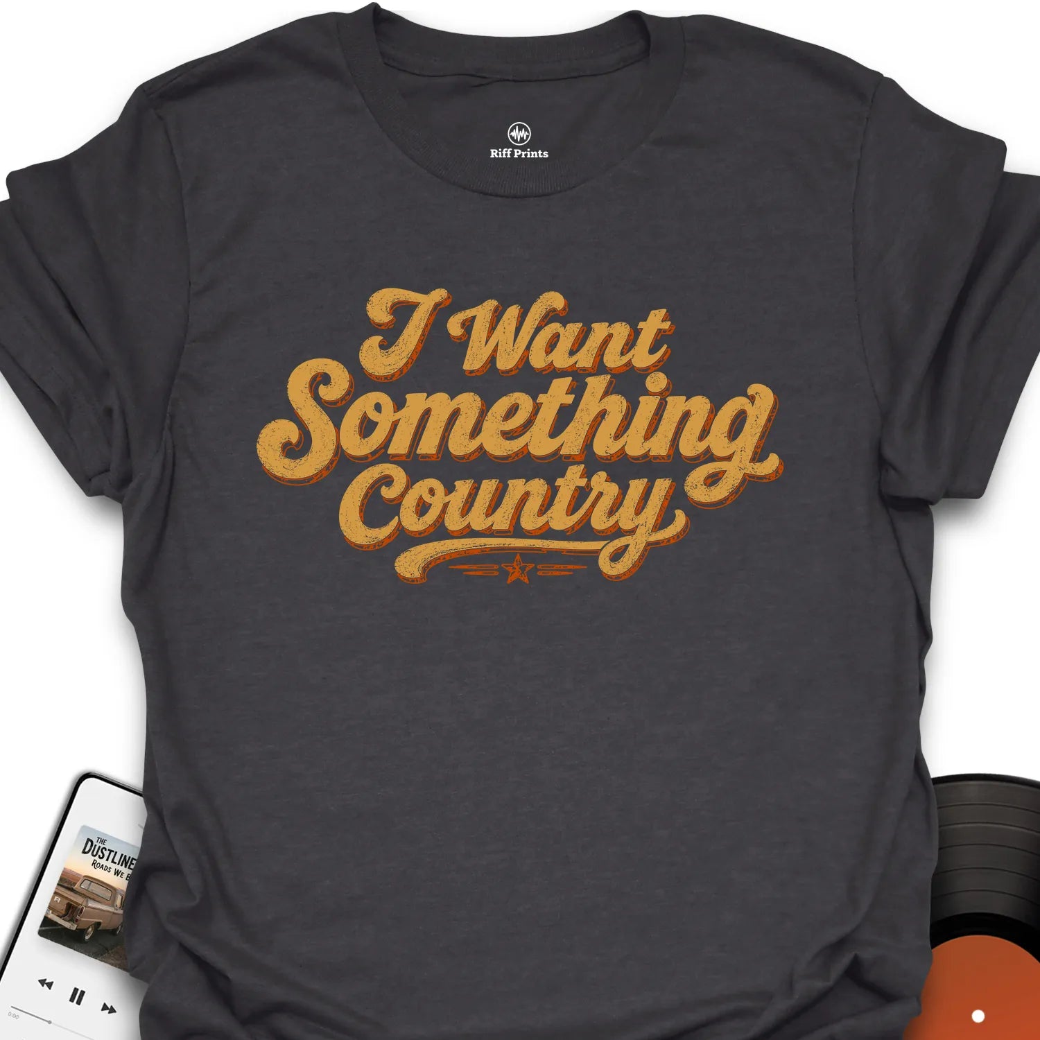 I Want Something Country Music T-Shirt