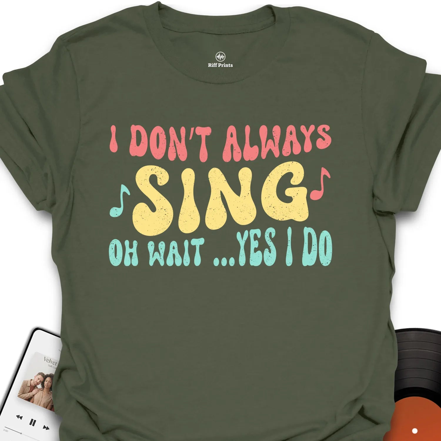 I Don’t Always Sing T-Shirt