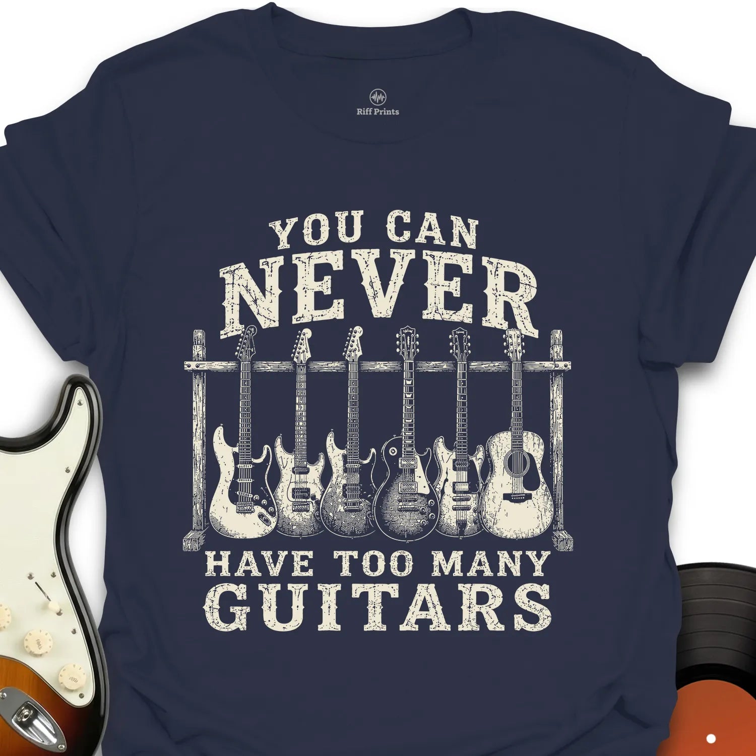 You Can Never Have Too Many Guitars - Music T-Shirt