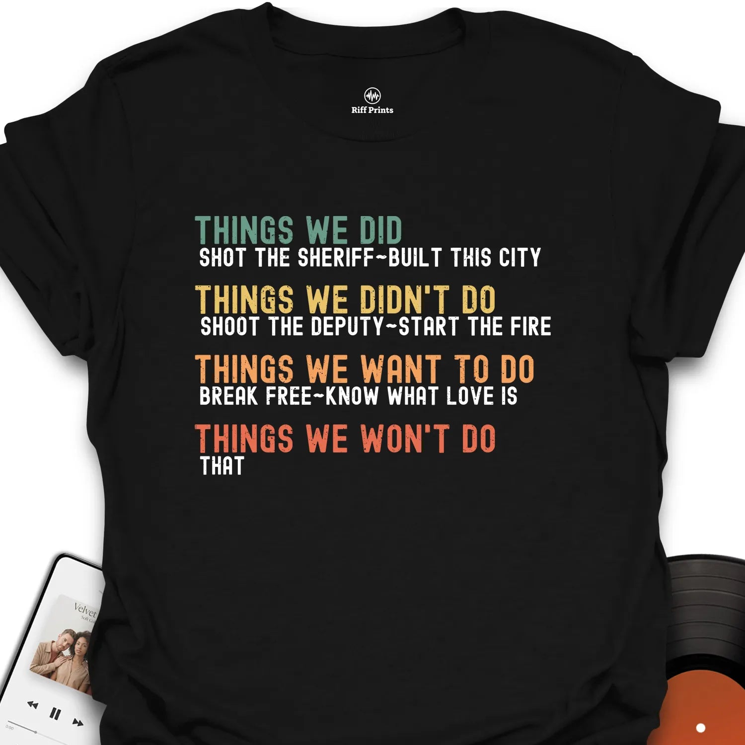 What We Did T-Shirt