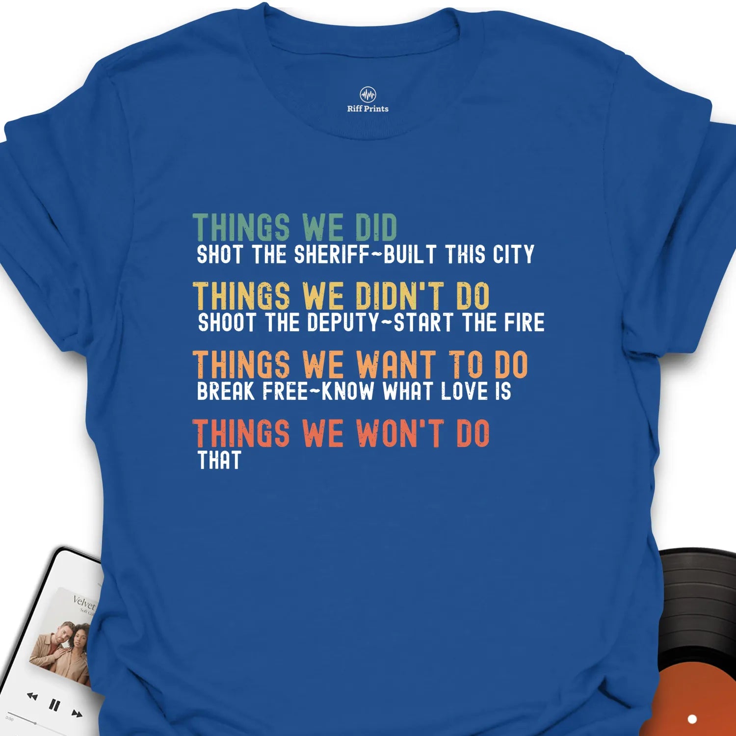 What We Did T-Shirt