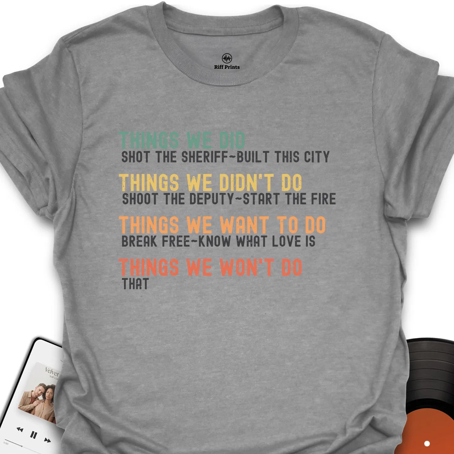 What We Did T-Shirt